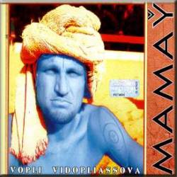 Vopli Vidopliassova : Mamay